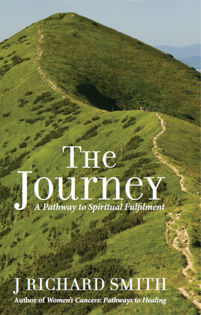 Cover for J. Richard Smith · The Journey: Spirituality, Pilgrimage, Chant (Paperback Book) (2017)