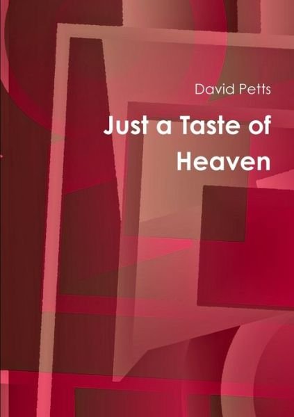 Cover for David Petts · Just a Taste of Heaven (Bok) (2018)
