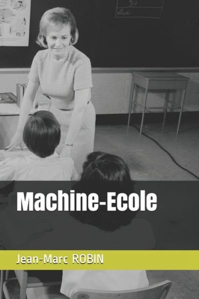 Cover for Jean-Marc ROBIN · Machine-Ecole (Paperback Bog) (2020)
