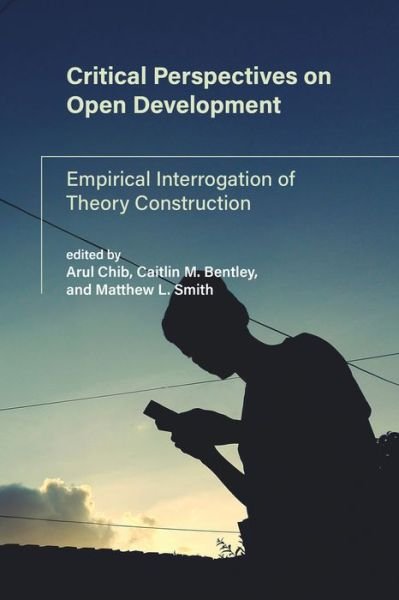 Cover for Arul Chib · Critical Perspectives on Open Development: Empirical Interrogation of Theory - International Development Research (Pocketbok) (2021)