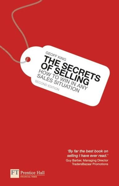 Cover for Geoff King · Secrets of Selling, The: How to win in any sales situation (Paperback Bog) (2010)