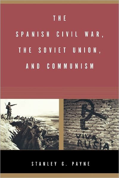 Cover for Stanley G. Payne · The Spanish Civil War, the Soviet Union, and Communism (Paperback Book) (2011)