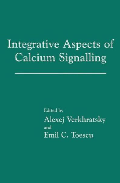 Cover for Emil C. Toescu · Integrative Aspects of Calcium Signalling (Hardcover Book) [1998 edition] (1998)