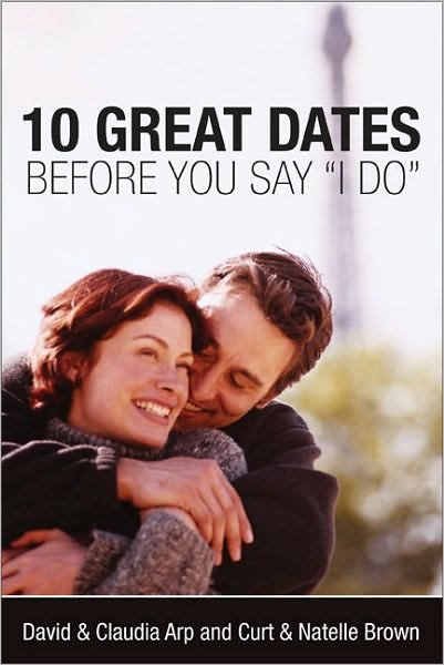 Cover for Arp, David and Claudia · 10 Great Dates Before You Say 'I Do' (Taschenbuch) (2003)