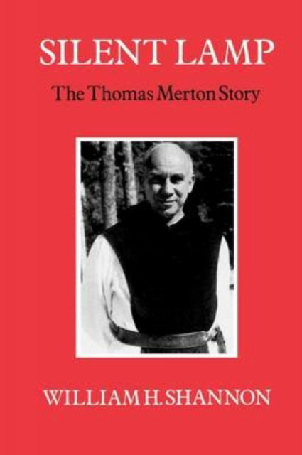 Cover for William Shannon · Silent Lamp: Thomas Merton Story (Paperback Bog) (1993)