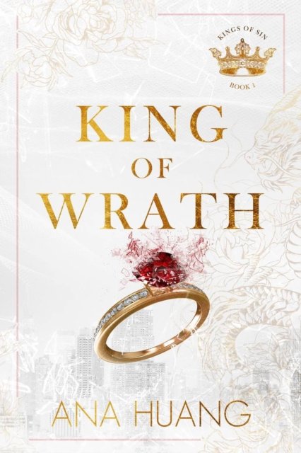 Cover for Ana Huang · King of Wrath: from the bestselling author of the Twisted series - Kings of Sin (Paperback Book) (2022)