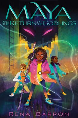 Cover for Rena Barron · Maya and the Return of the Godlings - Maya and the Rising Dark (Hardcover Book) (2021)