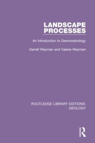 Cover for Weyman, Darrell and Valerie · Landscape Processes: An Introduction to Geomorphology - Routledge Library Editions: Geology (Taschenbuch) (2021)