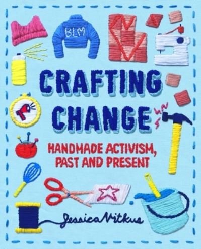 Cover for Jessica Vitkus · Crafting Change: Handmade Activism, Past and Present (Paperback Book) (2022)