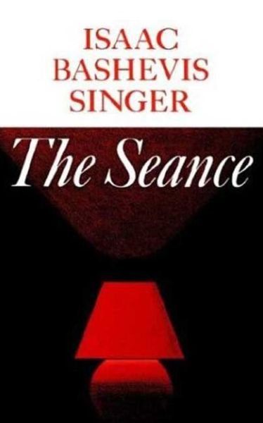 The Seance and Other Stories - Isaac Bashevis Singer - Kirjat - Farrar, Straus and Giroux - 9780374508326 - lauantai 1. marraskuuta 1980