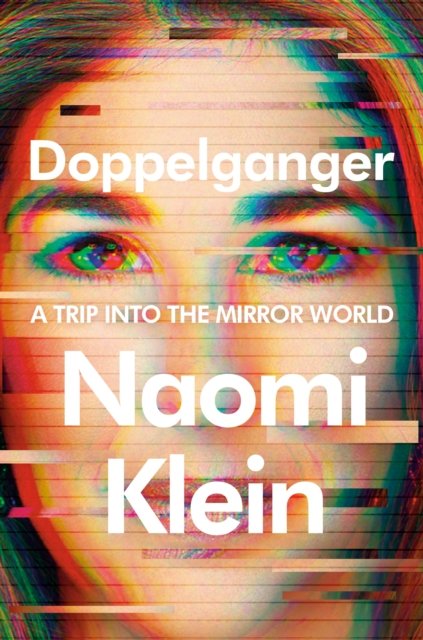Cover for Naomi Klein · Doppelganger: A Trip into the Mirror World (Innbunden bok) (2023)