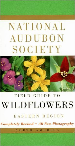 Cover for National Audubon Society · National Audubon Society Field Guide to North American Wildflowers--E: Eastern Region - Revised Edition - National Audubon Society Field Guides (Hardcover Book) [2nd Revised edition] (2001)