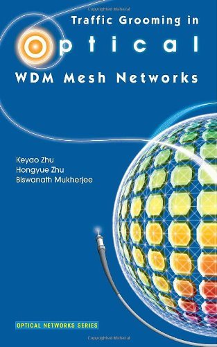 Cover for Keyao Zhu · Traffic Grooming in Optical WDM Mesh Networks - Optical Networks (Innbunden bok) [2005 edition] (2005)