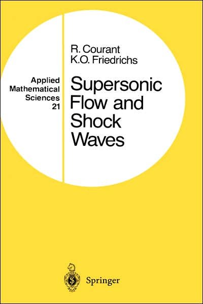 Cover for Courant, Richard, 1888-1972 · Supersonic Flow and Shock Waves - Applied Mathematical Sciences (Gebundenes Buch) [Reprint of the 1st ed. Interscience Publishers, Ne edition] (1977)