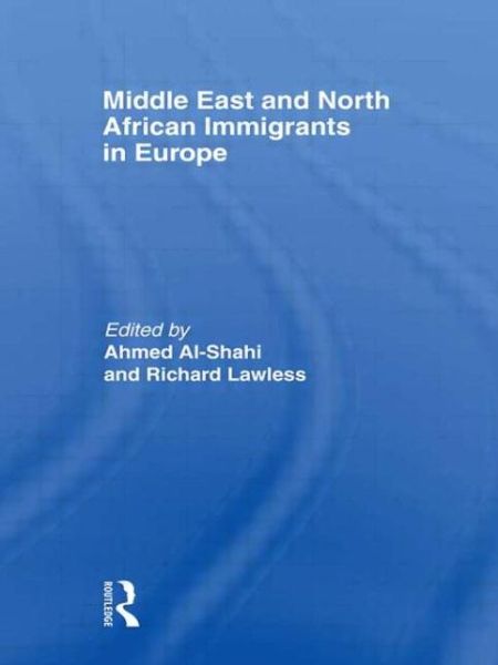 Cover for Ahmed Al-shahi · Middle East and North African Immigrants in Europe: Current Impact; Local and National Responses (Paperback Book) (2009)