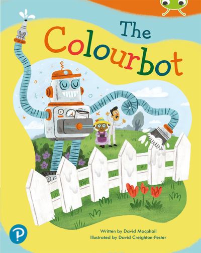 Cover for David MacPhail · Bug Club Shared Reading: The Colourbot (Reception) - Bug Club Shared Reading (Paperback Book) (2020)