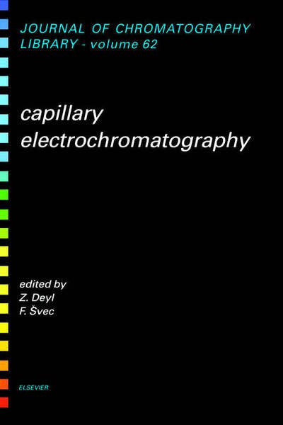 Cover for Svec, F. (Department of Chemistry, University of California, 736 Latimer Hall, Berkeley, CA 94720, USA) · Capillary Electrochromatography - Journal of Chromatography Library (Inbunden Bok) (2001)