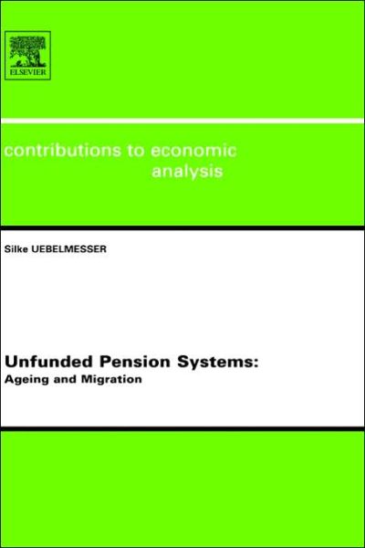 Cover for S. Uebelmesser · Unfunded Pension Systems: Ageing and Migration - Contributions to Economic Analysis (Hardcover Book) [N edition] (2004)