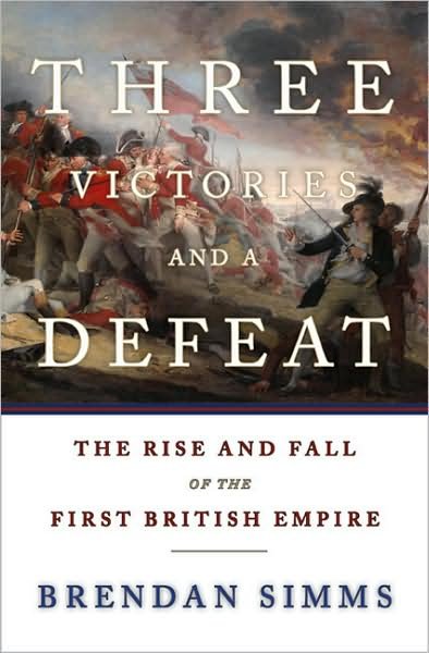 Cover for Brendan Simms · Three Victories and a Defeat: the Rise and Fall of the First British Empire (Gebundenes Buch) [1st edition] (2008)