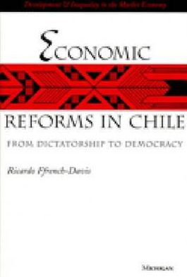 Cover for Ricardo Ffrench-Davis · Economic Reforms in Chile: From Dictatorship to Democracy - Development and Inequality in the Market Economy (Hardcover Book) (2002)