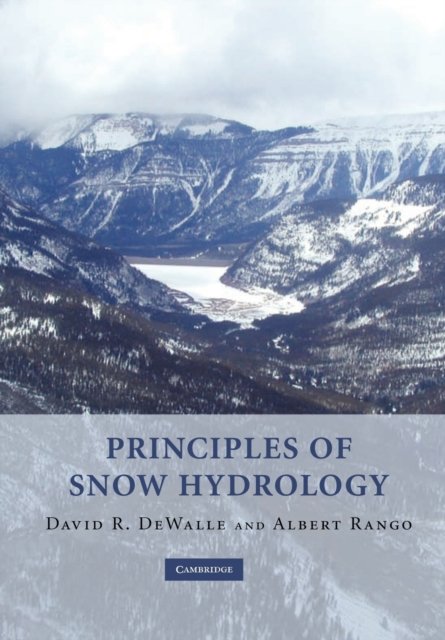 Cover for DeWalle, David R. (Pennsylvania State University) · Principles of Snow Hydrology (Paperback Book) (2011)
