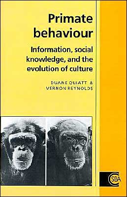 Cover for Quiatt, Duane (University of Colorado) · Primate Behaviour: Information, Social Knowledge, and the Evolution of Culture - Cambridge Studies in Biological and Evolutionary Anthropology (Paperback Book) (1995)