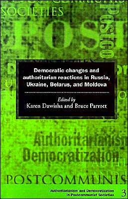 Cover for Karen Dawisha · Democratic Changes and Authoritarian Reactions in Russia, Ukraine, Belarus and Moldova - Democratization and Authoritarianism in Post-Communist Societies (Paperback Book) (1997)