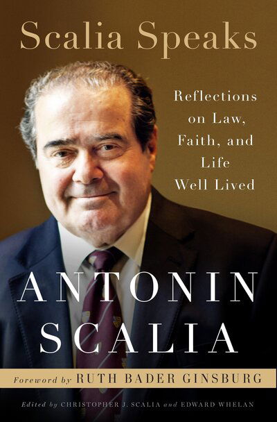 Cover for Antonin Scalia · Scalia Speaks: Reflections on Law, Faith, and Lives Well-Lived (Hardcover Book) (2017)