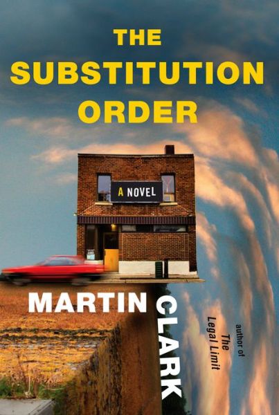 Cover for Martin Clark · The Substitution Order: A novel (Hardcover Book)