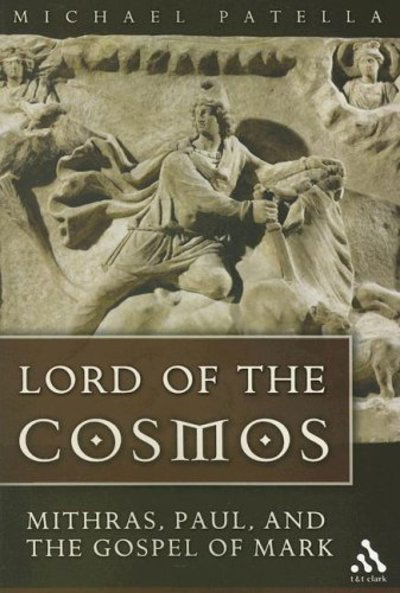 Cover for Patella, OSB, Michael · Lord of the Cosmos: Mithras, Paul, and the Gospel of Mark (Paperback Book) (2006)