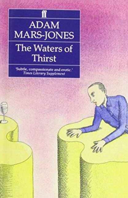 The Waters of Thirst - Adam Mars-Jones - Books - Faber & Faber - 9780571170326 - June 6, 1994