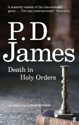 Death in Holy Orders - Inspector Adam Dalgliesh Mystery - P. D. James - Kirjat - Faber & Faber - 9780571307326 - torstai 6. maaliskuuta 2014