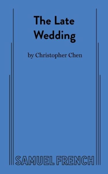 Christopher Chen · The Late Wedding (Paperback Bog) (2021)
