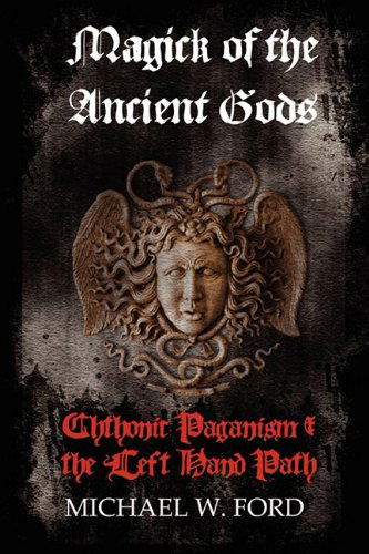 Magick of the Ancient Gods - Michael Ford - Bøger - Succubus Productions - 9780578027326 - 5. juni 2009