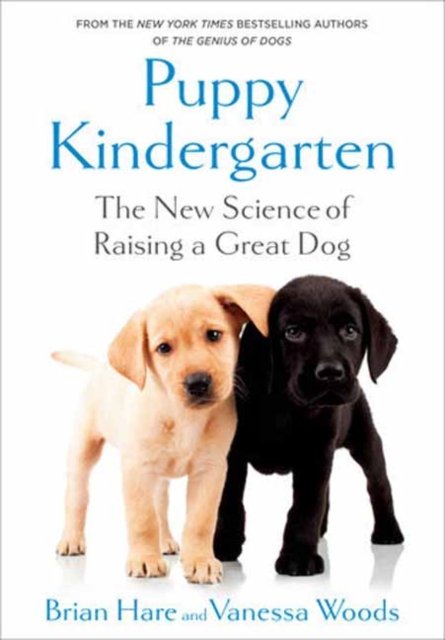 Cover for Brian Hare · Puppy Kindergarten: The New Science of Raising a Great Dog (Hardcover Book) (2024)