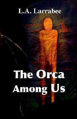 Cover for L. A. Larrabee · The Orca Among Us (Taschenbuch) (2000)