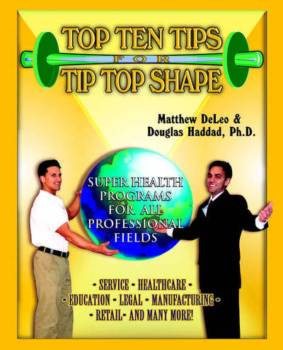 Cover for Matthew Deleo · Top Ten Tips for Tip Top Shape: Super Health Programs for All Professional Fields (Paperback Book) (2005)