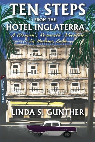 Cover for Linda S. Gunther · Ten Steps from the Hotel Inglaterra: a Woman's Romantic Adventure in Havana, Cuba (Pocketbok) (2013)