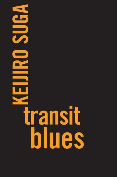 Cover for Keijiro Suga · Transit Blues - Ipsi Chapbook (Paperback Book) [2nd edition] (2019)