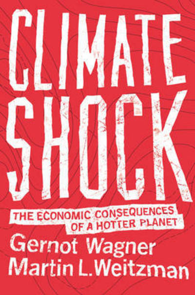 Cover for Gernot Wagner · Climate Shock: The Economic Consequences of a Hotter Planet (Pocketbok) [Revised edition] (2016)