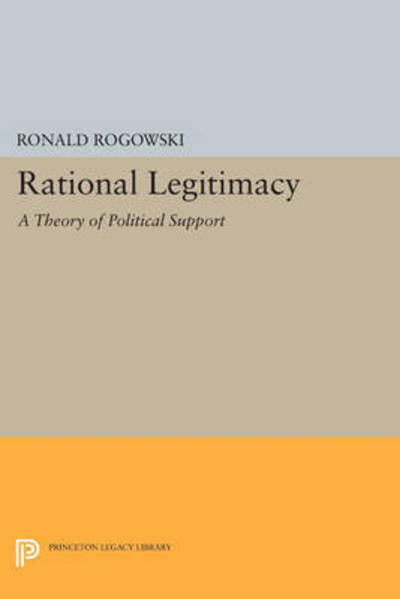 Cover for Ronald Rogowski · Rational Legitimacy: A Theory of Political Support - Princeton Legacy Library (Paperback Book) (2015)