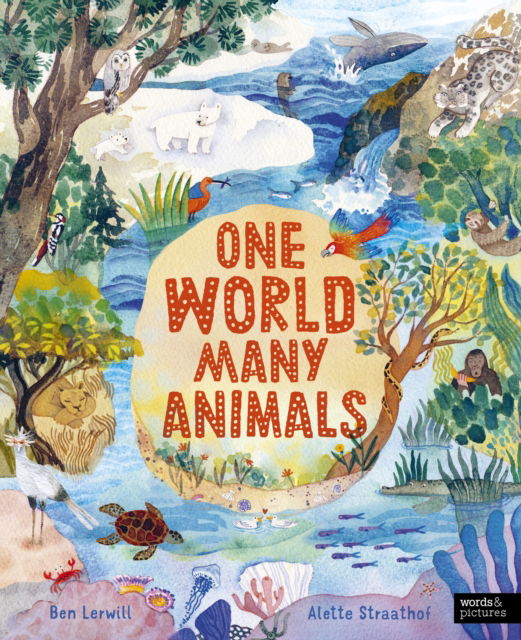 Cover for Ben Lerwill · One World, Many Animals (Gebundenes Buch) (2025)