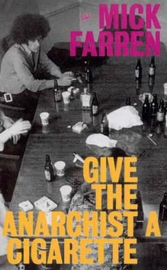 Cover for Mick Farren · Give the Anarchist a Cigarette (Pocketbok) (2002)