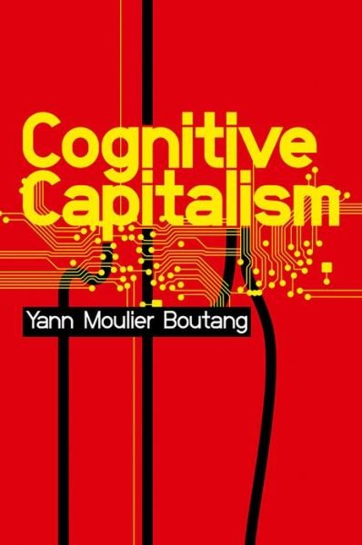 Cover for Yann Moulier-Boutang · Cognitive Capitalism (Innbunden bok) (2012)