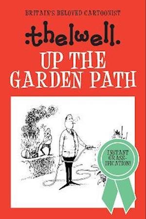 Cover for Thelwell, Norman (Author) · Up the Garden Path: A witty take on gardening from the legendary cartoonist - Norman Thelwell (Paperback Book) (2023)