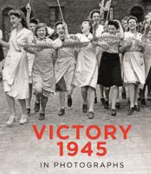 Cover for Mirrorpix · Victory 1945 in Photographs (Hardcover bog) (2019)