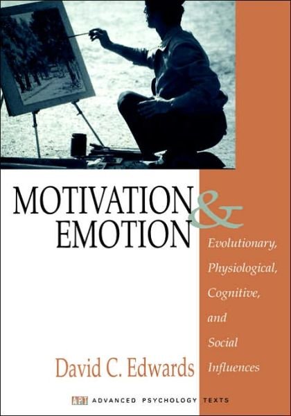 Cover for David Edwards · Motivation and Emotion: Evolutionary, Physiological, Cognitive, and Social Influences - Advanced Psychology Text Series (Inbunden Bok) (1998)