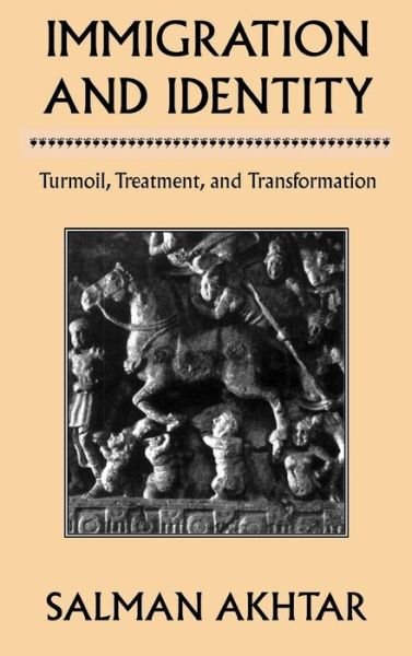 Cover for Salman Akhtar · Immigration and Identity: Turmoil, Treatment, and Transformation (Gebundenes Buch) (1999)