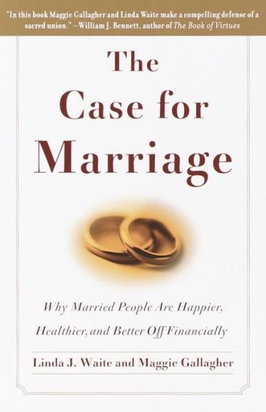 Cover for Linda Waite · The Case for Marriage: Why Married People are Happier, Healthier and Better Off Financially (Taschenbuch) (2001)
