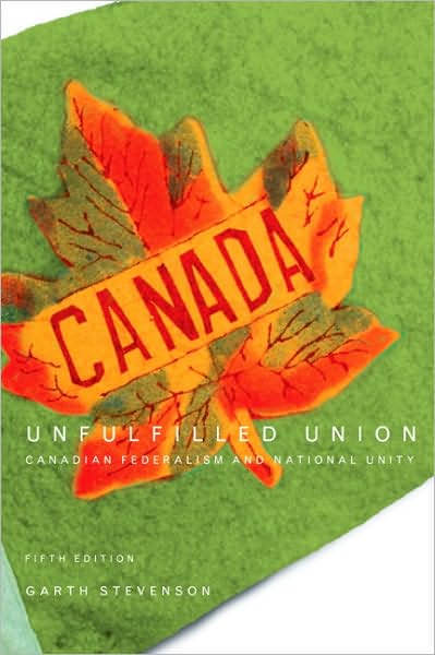 Cover for Garth Stevenson · Unfulfilled Union: Canadian Federalism and National Unity, Fifth Edition (Paperback Book) [5 Rev edition] (2009)